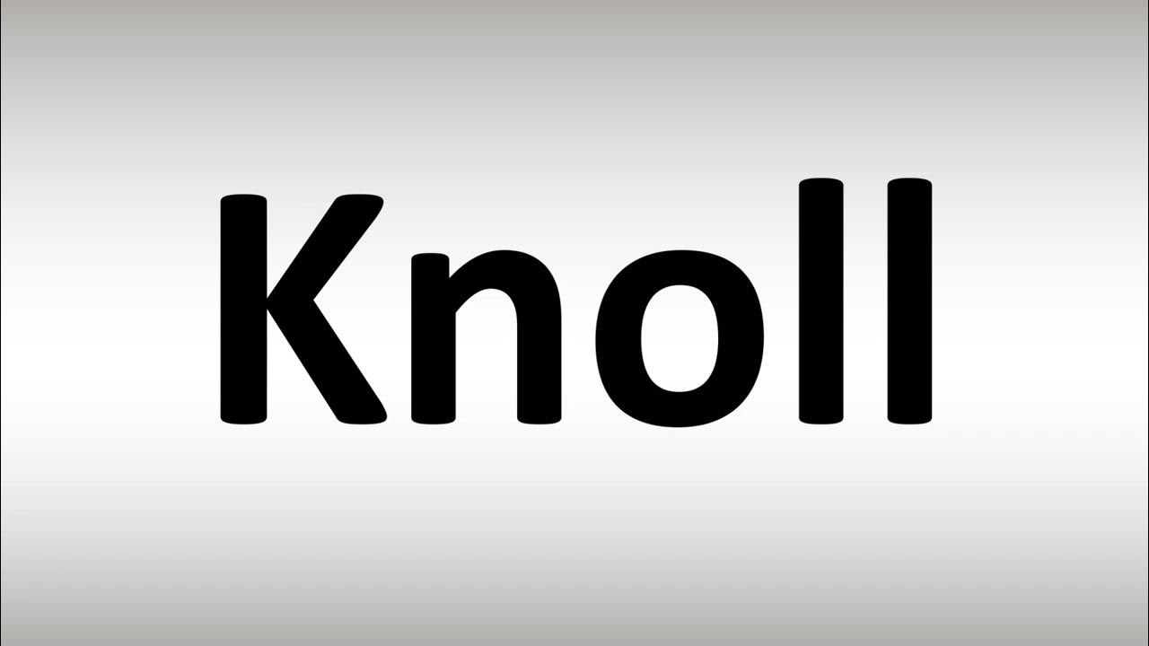 How to Pronounce Knoll YouTube