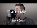 All i ask  adele cover by stephen scaccia