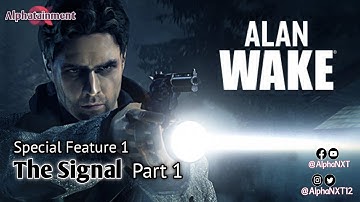 Alan Wake | Special Feature 1 - The Signal (Part 1) | GamePlay