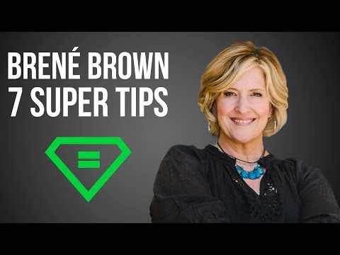 Brené Brown | 7 Super Tips