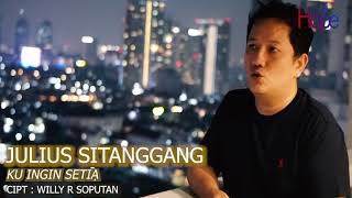 LAGU ROHANI TERBARU - JULIUS SITANGGANG - KU INGIN SETIA