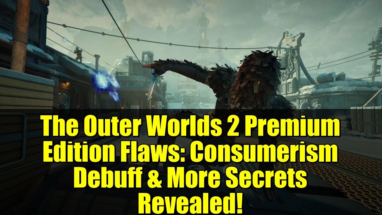 The Outer Worlds 2 Premium Edition Flaws: Consumerism Debuff & More Secrets Revealed!