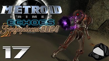 The Darkburst - Part 17 -🌓Metroid Prime 2: Echoes | 🕹️Fragapalooza 2024
