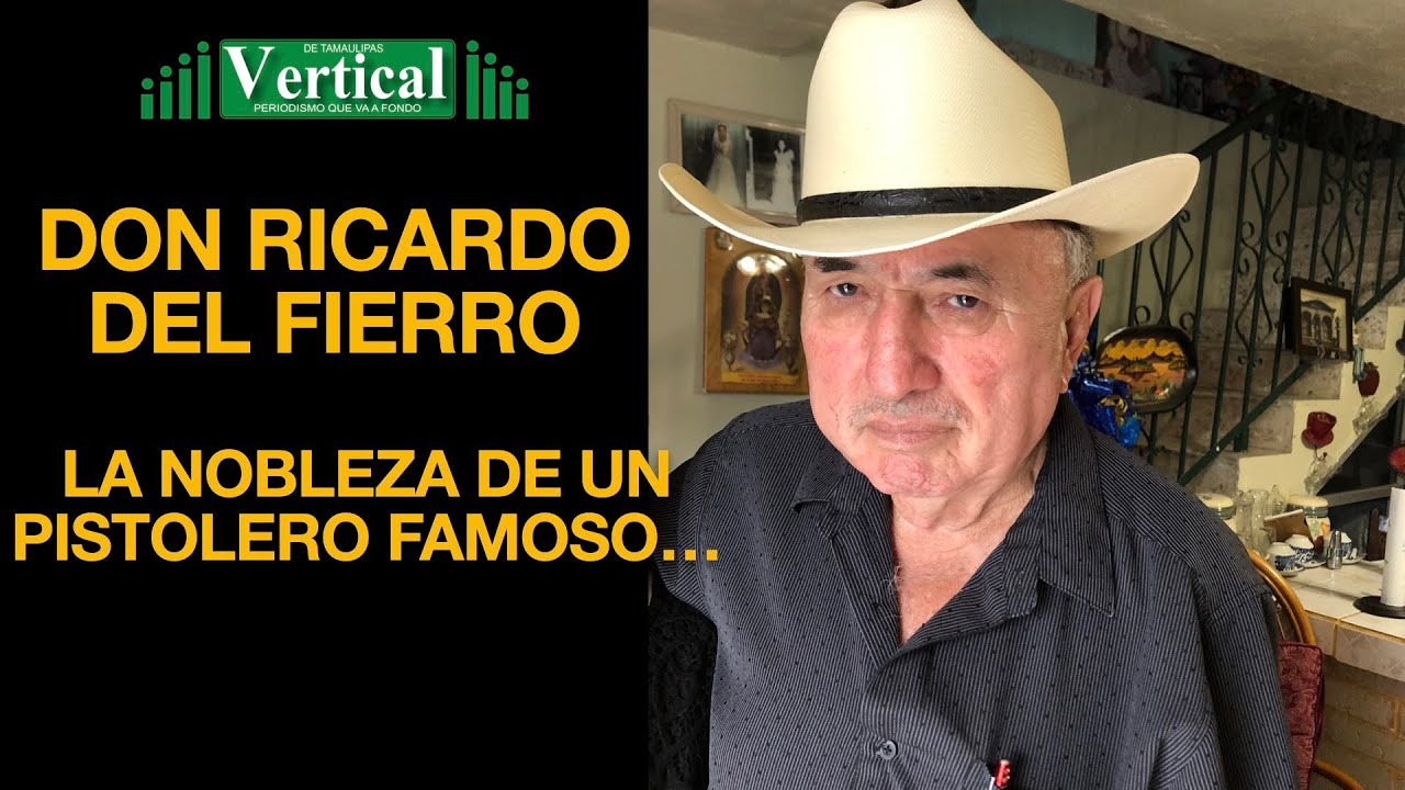 DON RICARDO DEL FIERRO, LA NOBLEZA DE UN PISTOLERO FAMOSO...