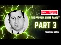 MTR- THE PAPALIA CRIME FAMILY PART 3