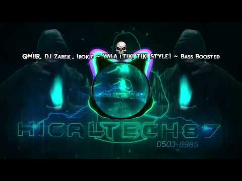 QMIIR, DJ Zarek, Irokz ~ YALA [TIKI TIKI STYLE] ~ Bass Boosted
