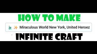 How To Make Miraculous World New York United Heroez In Infinite Craft