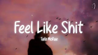 Tate McRae - feel like shit (Lyrics)