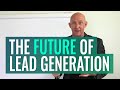 THE FUTURE OF LEAD GENERATION - KEVIN WARD