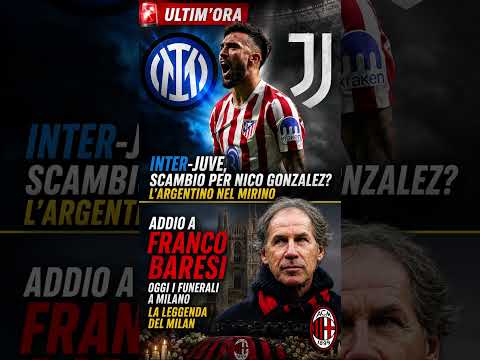 Video ULTIMORA: Inter su Nico Gonzalez! Oggi lultimo saluto a Franco Baresi ?