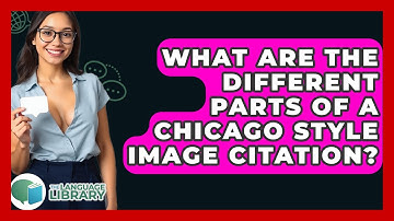 What Are The Different Parts Of A Chicago Style Image Citation? - The Language Library