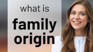 Understanding Family Origin A Guide To English Language Learners
