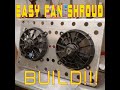 How to build a custom fan shroud from aluminum. The EASY WAY. Any radiator, Dual fan Setup C10 BUILD
