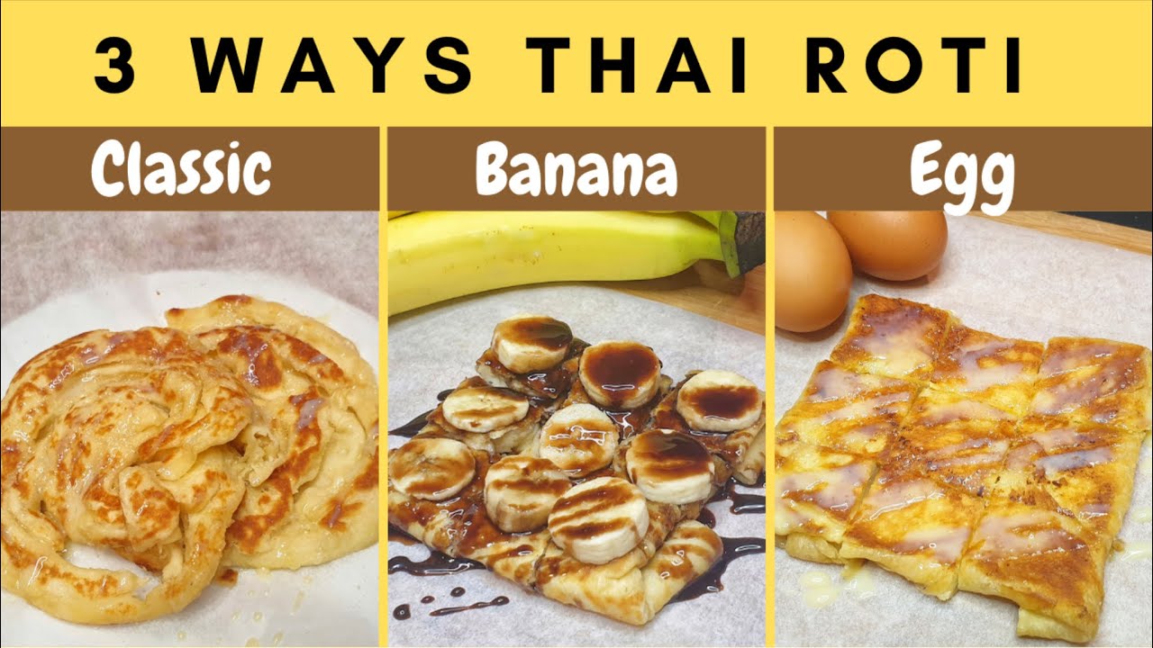 3 Ways Thai Roti Recipe   Classic, Egg, Banana (Thai Street Food - Banana Pancake)