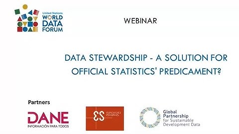 UNWDF Webinar: Data Stewardship - A Solution for Official Statistics
