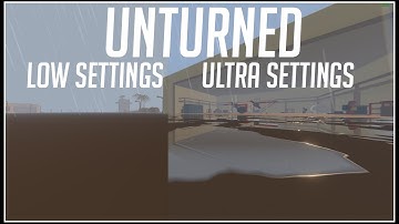 UNTURNED - LOW VS ULTRA GRAPHICS SETTINGS COMPARISON