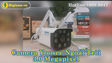 Cùng DigiOne mở hộp camera Yoosee GW-316S ngoài trời 3.0 Megapixel