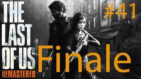 [PS4] The Last of Us Remastered - Gameplay Walkthrough - Part 41 - Finale/End! [1080P]