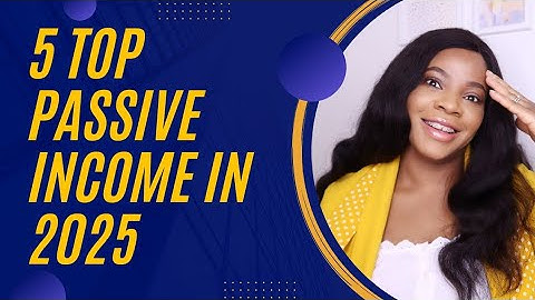 Top Passive Income Ideas That Work In 2025