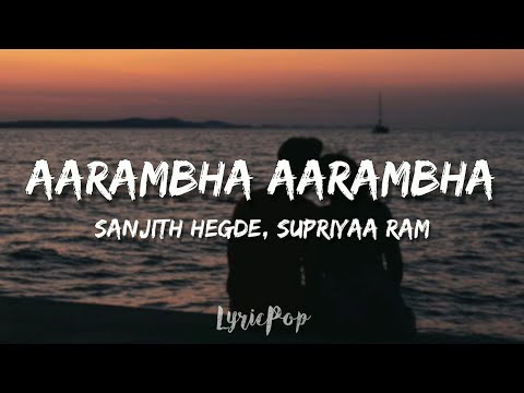 Aarambha Aarambha | Lyrical Video | Bramhachari | Sanjith Hegde | Supriyaa Ram | By LyricPop