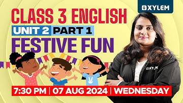 Class 3 English | Unit 2 - Festive Fun - part 1 | Xylem Class 3