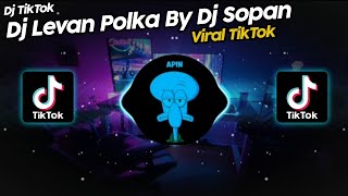 DJ LEVAN POLKA BY DJ SOPAN VIRAL TIK TOK TERBARU 2022!! SOUND RIKO BEBAN