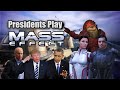 Presidents play mass effect  episode 9