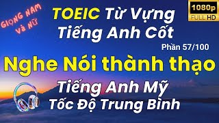 Học Tiếng Anh | Từ Vựng Tiếng Anh Toeic Core Phần 57/100 | Perfect for IELTS TOEFL | Words & Samples