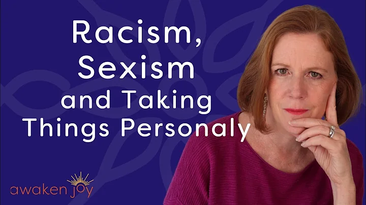 Racism, Sexism and Taking Things Personally