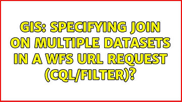 GIS: Specifying join on multiple datasets in a WFS URL request (CQL/Filter)?