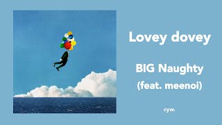 【中字】BIG Naughty - Lovey Dovey (Feat. meenoi)