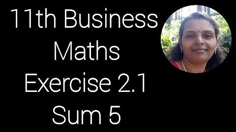 11th Business Maths|Exercise 2.1|Sum 5