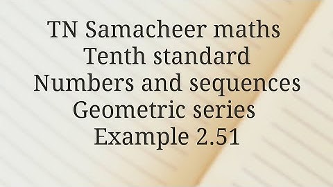 TN Samacheer maths/Tenth standard/ Numbers and sequences/ Example 2.51