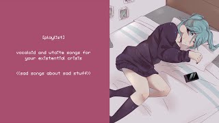 [playlist] vocaloid and utaite songs for your existential crisis (jpn)