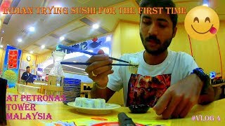 Trying Sushi For The First Time || Petronas Twin Tower Tour