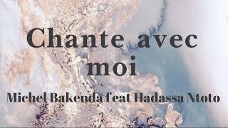 Video voorbeeld van "Chante avec moi - Michel Bakenda feat. Hadassa Ntoto (lyrics/parole/songtext)"