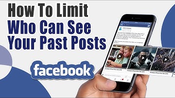 How To Limit Who Can See Your Past Posts on Facebook