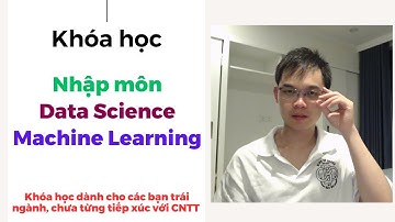 Lớp Data Science, Machine Learning cơ bản dành cho các bạn trái ngành