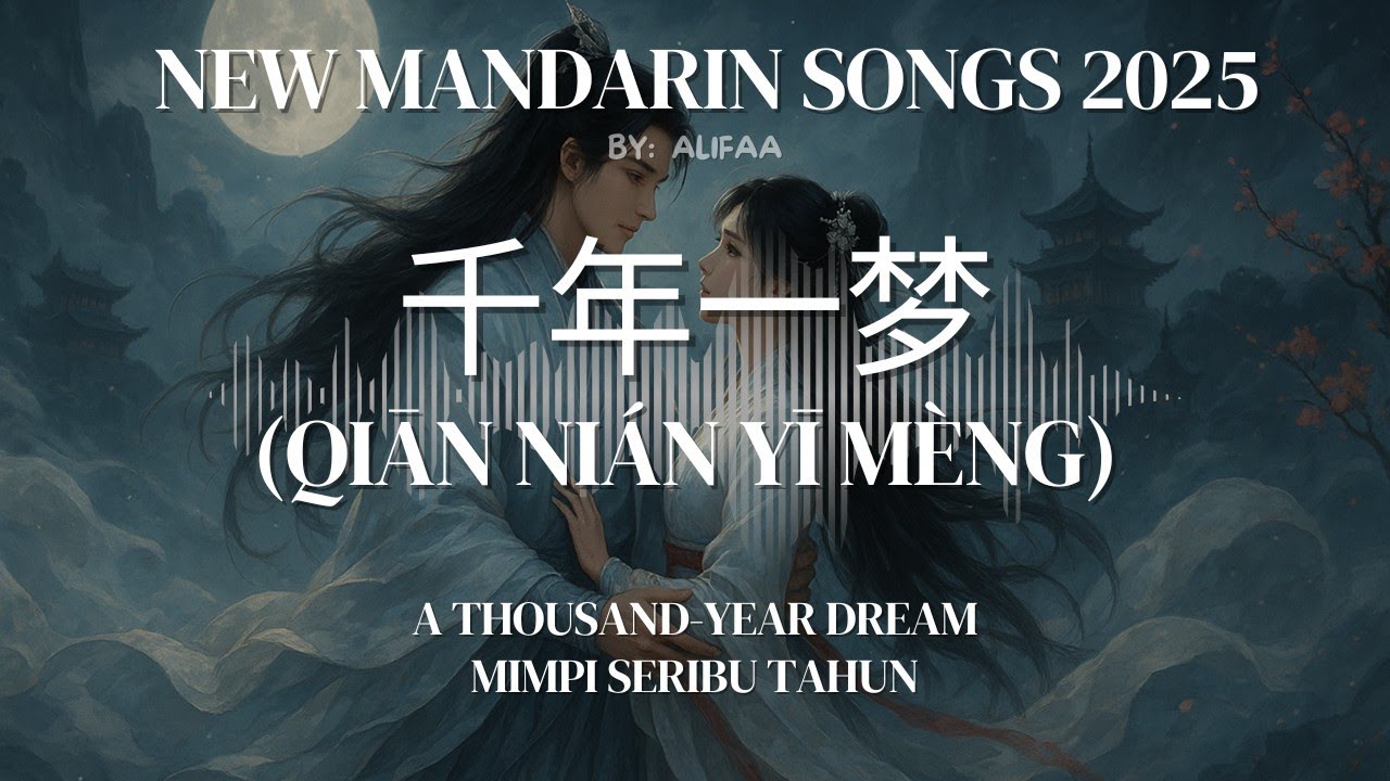 🍃XIANXIA VIBES | 千年一梦 (THOUSAND-YEAR DREAM) - By Alifa || New Mandarin Songs 2025 🍃XIANXIA VIBES | 千年一梦 (THOUSAND-YEAR DREAM) - By Alifa || New Mandarin Songs 2025
