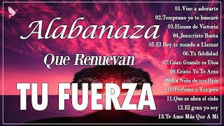 MUSICA CRISTIANA QUE REFRESCAN EL CORAZON Y EL ALMA  ALABANZA Y ADORACIÓN QUE RENUEVAN TU FUERZA