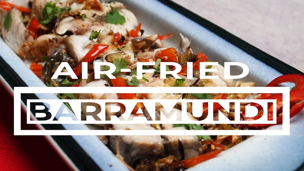 AIR FRIED BARRAMUNDI - YouTube