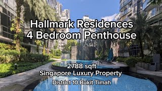 [Exclusive!] Hallmark Residences | 4 Bedroom Luxury Penthouse | District 10 Singapore