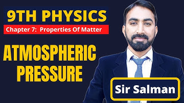 9th Class | Physics | Chapter 7 | Properties of Matter | Atmospheric Pressure  | Unit 7 | Lec.04