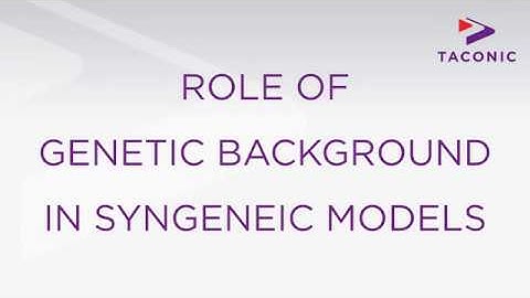 Importance of Genetic Background in Syngeneic Models