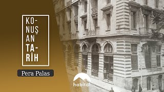 KONUŞAN TARİH | PERA PALAS