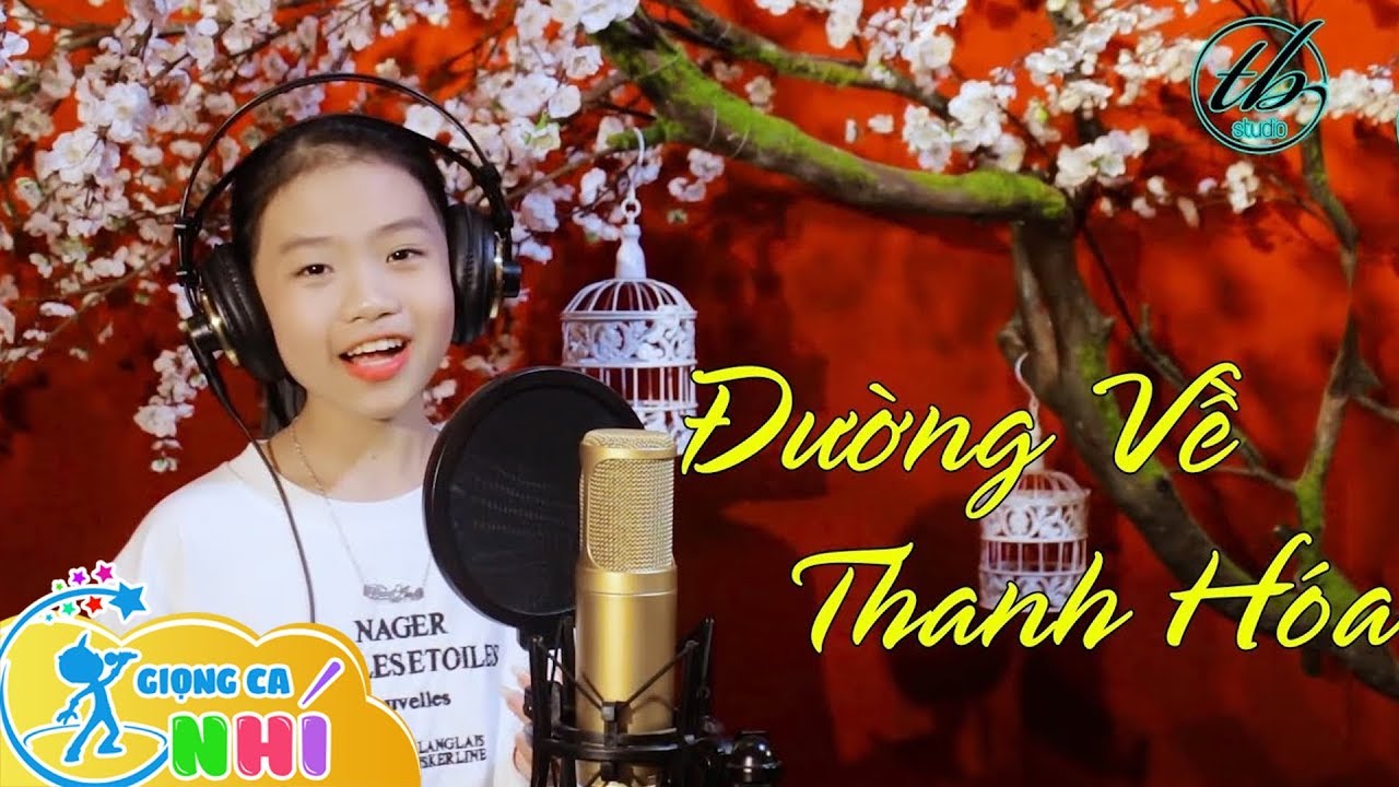 ve thanh hoa 2022 Update Đường Về Thanh Hóa - Bé Bảo Anh (Giọng Hát Việt Nhí 2018)