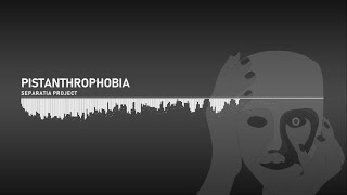 Separatia Project - Pistanthrophobia (Dark Piano)