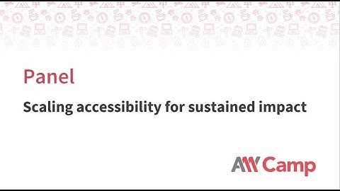 Panel - Scaling accessibility for sustained impact