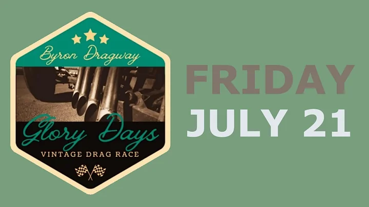 GLORY DAYS FRIDAY - Byron Dragway July 21, 2023