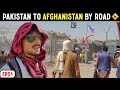 Pakistan to afghanistan without passport or visa  chaman border crossing   ep1